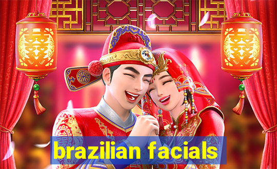 brazilian facials